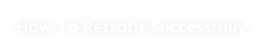 How To Retrofit Successfully